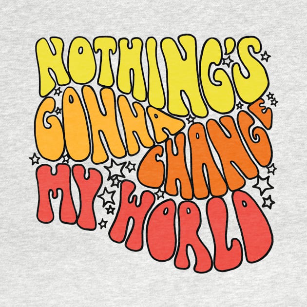 Nothings Gonna Change My World by Harriet Parnell